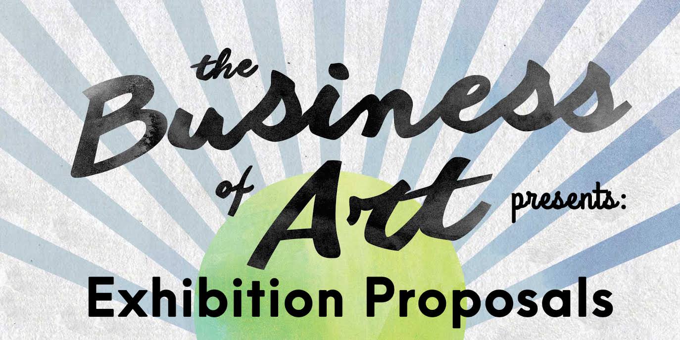 The Business of Art: Exhibition Proposals