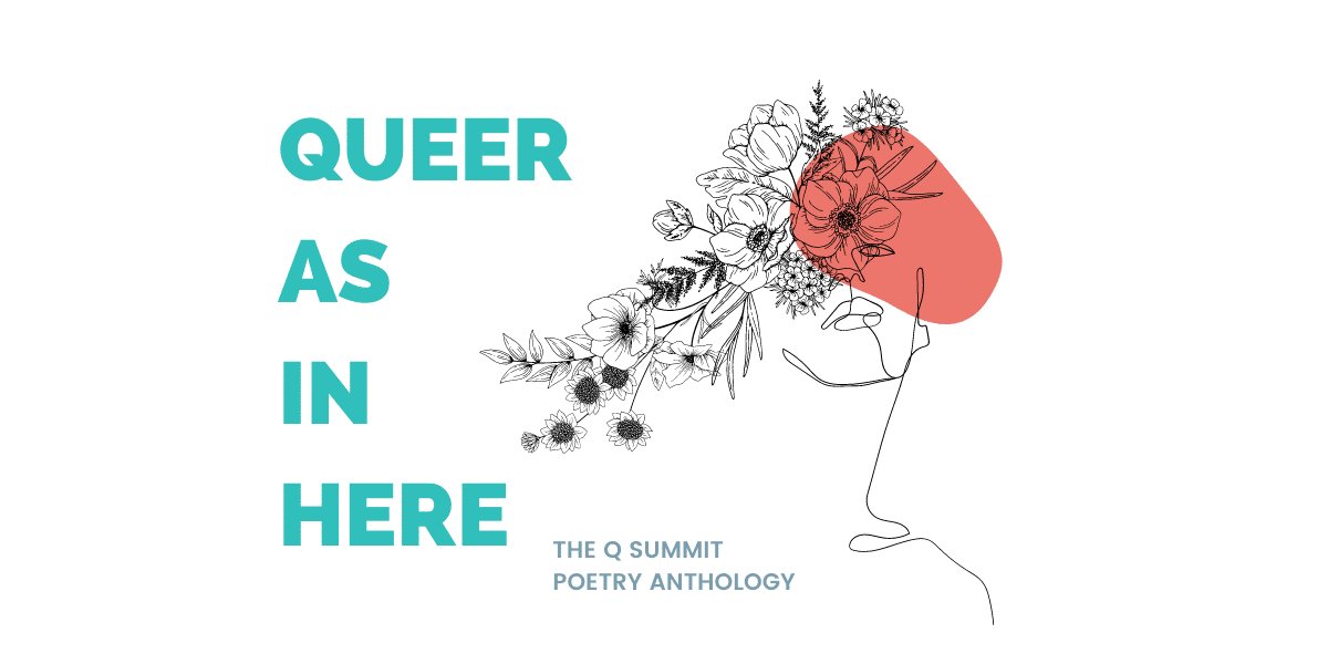 Queer As In Here: Q Summit's Digital Anthology