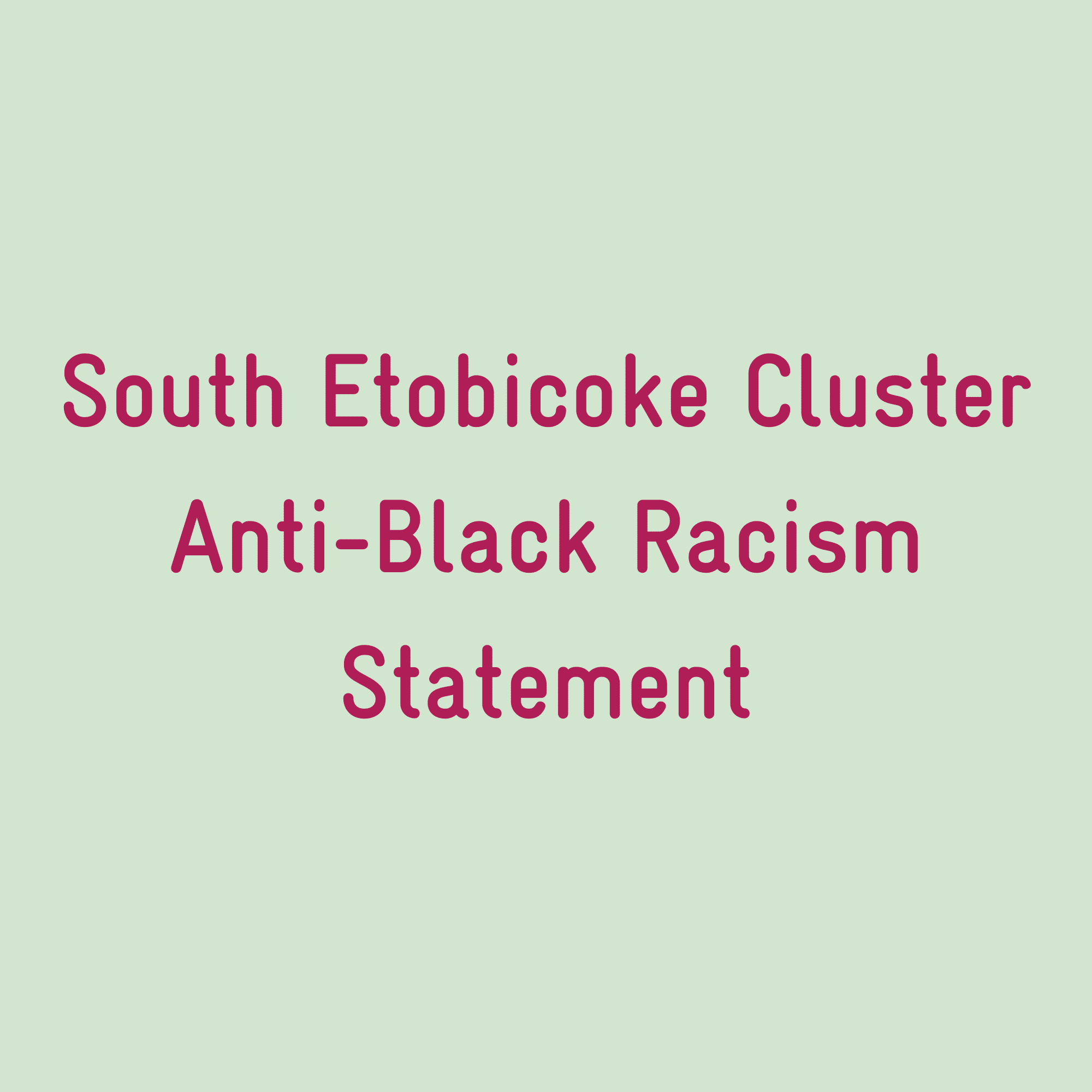 South Etobicoke Cluster Anti-Black Racism Statement