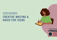 Banner reads "Future Frequencies, Creative writing and radio for teens"
