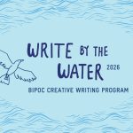 Banner reading "Write by the Water 2026: BIPOC Creative Writing Program"
