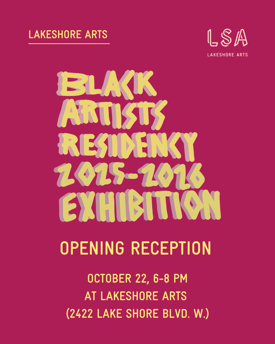 Poster for Black Artists Residency 2025-2026 Exhibition Opening Reception October 22 6-8 PM at Lakeshore Arts