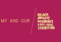 My and Our, Black artists residency 2025-2026 exhibition